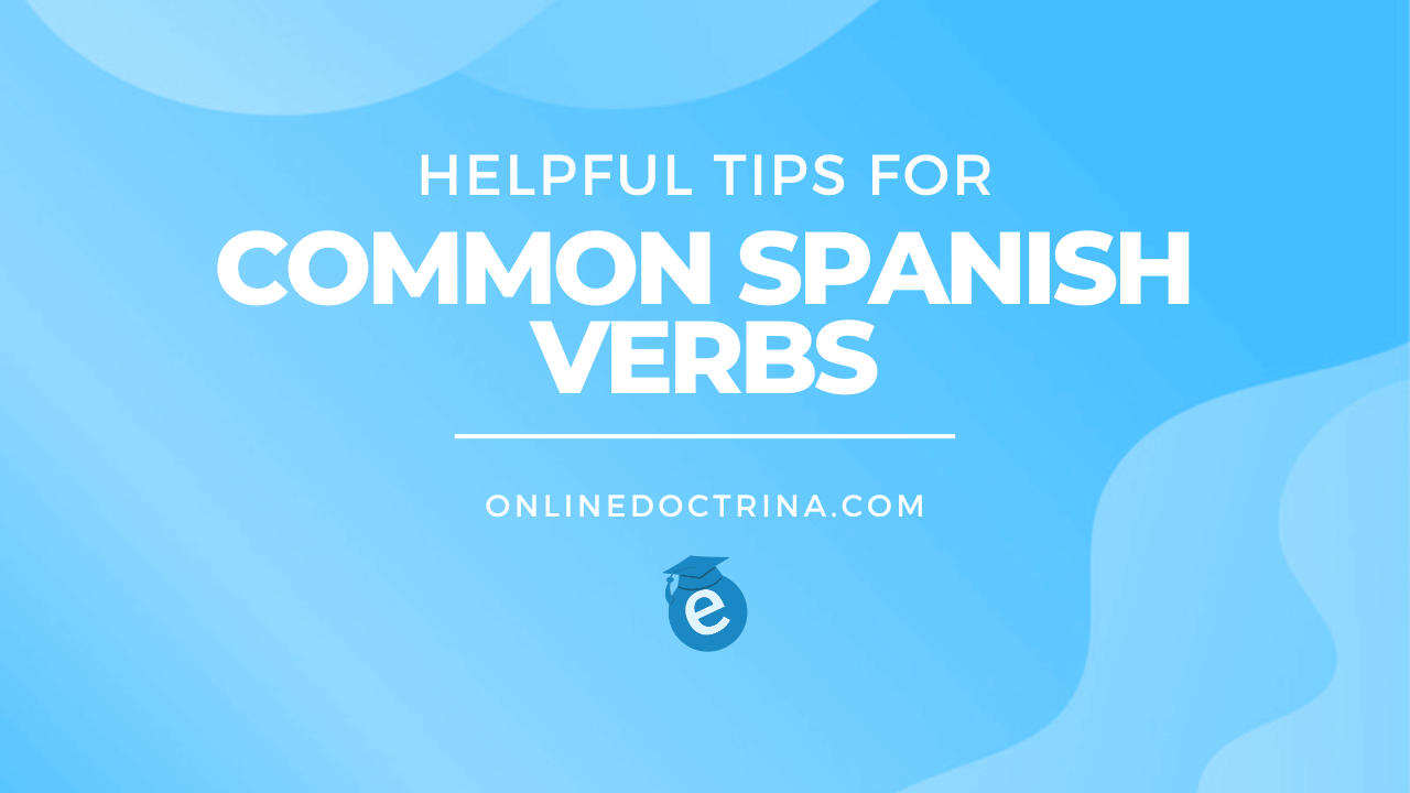 3 0 Common Spanish Verbs with Helpful Tips