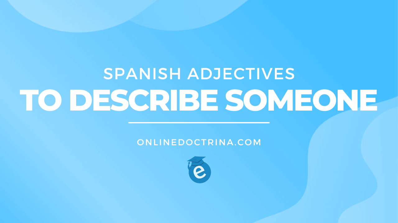 4 0 Spanish Adjectives to Describe Someone Examples Rules